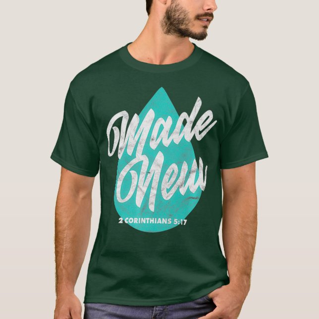 Neue Taufe Schrift Verse Christlich gemacht T-Shirt (Vorderseite)