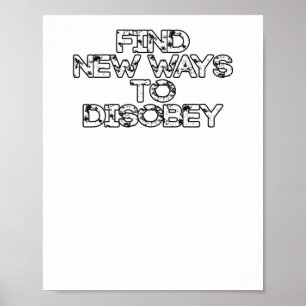 Neue Wege finden, um zu gehorchen Poster