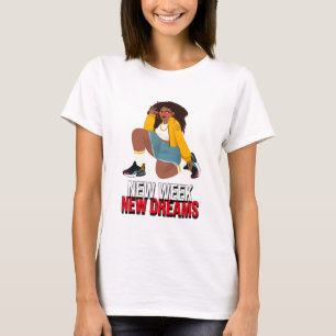 Neue Woche, gleiche Träume Zielsetzung für Frauen T-Shirt