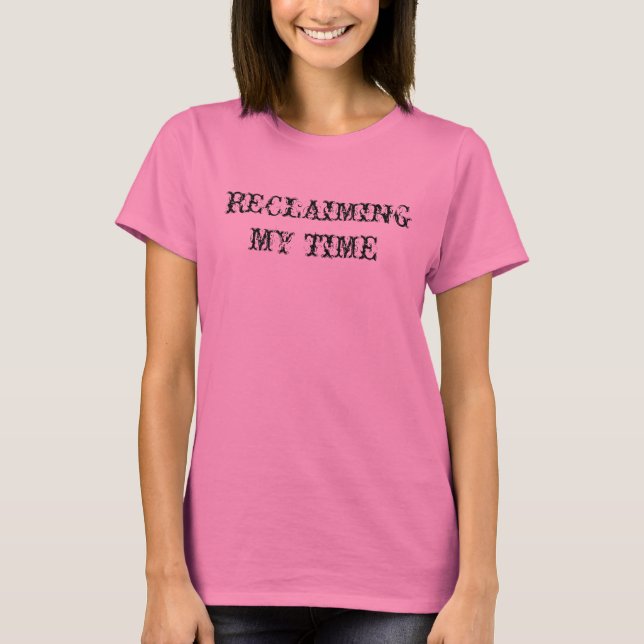 Neueinstellung meiner Zeitleiste T-Shirt (Vorderseite)