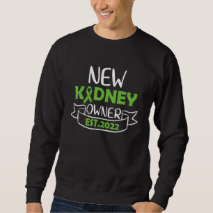 Neuer Eigentümer einer Niere 2022 Transplantatüber Sweatshirt
