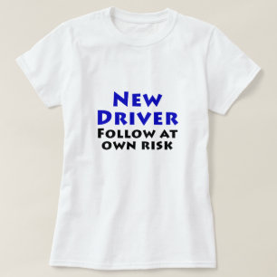 Neuer Fahrer folgen an eigenem Risiko T-Shirt