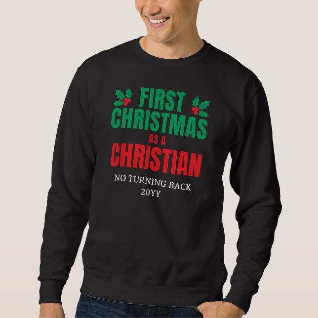 Neuer Glaube ERSTE WEIHNACHTEN ALS CHRISTLICH Sweatshirt (Vorderseite)