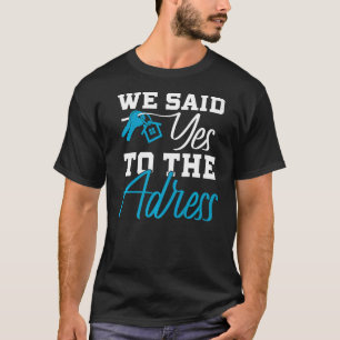 Neuer Hausbesitzer Erster Zuhause Käufer Wir haben T-Shirt