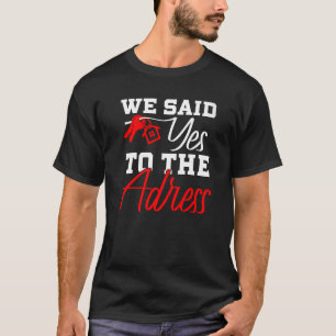 Neuer Hausbesitzer Erster Zuhause Käufer Wir haben T-Shirt