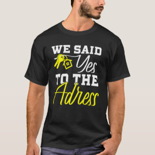 Neuer Hausbesitzer Erster Zuhause Käufer Wir haben T-Shirt