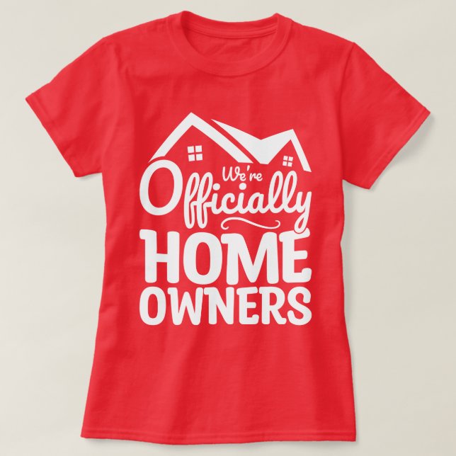 Neuer Hausbesitzer Wir sind offiziell Hausbesitzer T-Shirt (Design vorne)