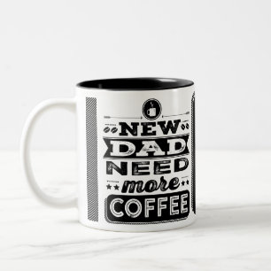 Neuer Papa braucht mehr Kaffee (Funny New Dad) Zweifarbige Tasse