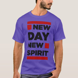 Neuer Tag Neue Geist Motivation Positives Denken T-Shirt