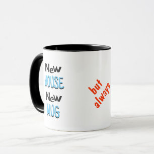 Neues Haus neuer Becher alter Kaffee v3 Tasse