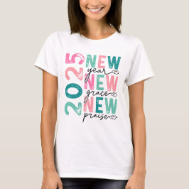 Neues Jahr 2025 Grace Lob | Motivierend T - Shirt