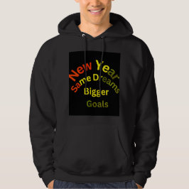 Neues Jahr, gleiche Träume, größere Ziele: Ihre Re Hoodie