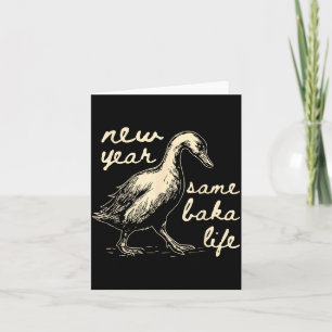 Neues Jahr gleiches Baka-Leben Gans Albern Lustig  Karte