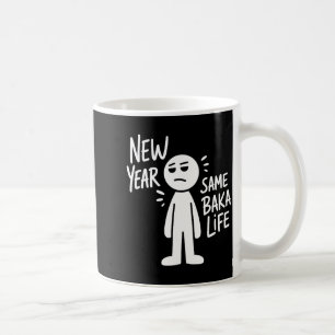 Neues Jahr gleiches Baka-Leben Lustiger Anime Humo Kaffeetasse
