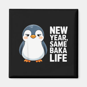 Neues Jahr gleiches Baka-Leben Lustiger Pinguin An Magnet