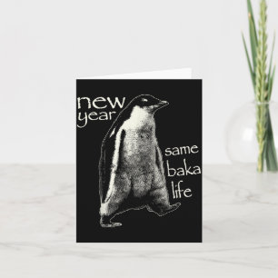 Neues Jahr gleiches Baka-Leben Lustiger Pinguin  Karte