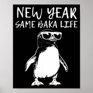 Neues Jahr gleiches Baka-Leben Lustiger Pinguin-Wi Poster