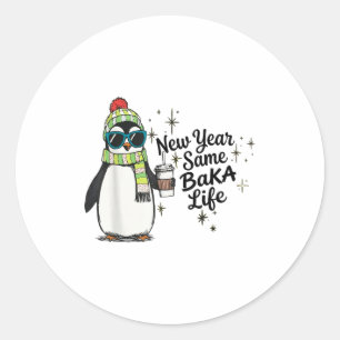 Neues Jahr gleiches Baka-Leben Pinguin Meme Witz Runder Aufkleber