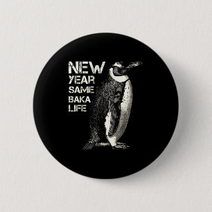 Neues Jahr gleiches Baka Leben Pinguin Witz Sarkas Button