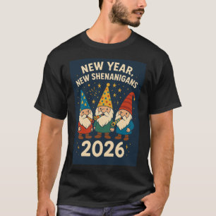 Neues Jahr, neuer Unfug 2026 Gnom-Partyshirt T-Shirt