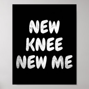 Neues Knie Neues Ich Coole Knieersatz Zitate Männe Poster