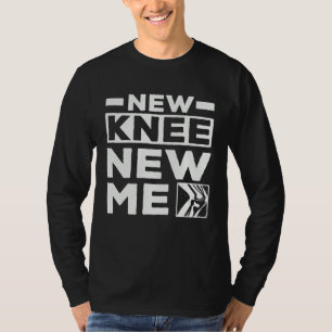 Neues Knie Neues Ich Ersatz-Erholung Chirurgie T-Shirt