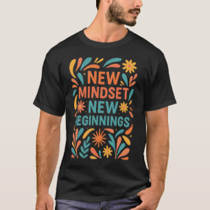 Neues Mindset, Neuanfang - farbenfrohe Motivation T-Shirt