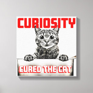 Neugier heilte die Katze Leinwanddruck