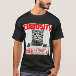 Neugier heilte die Katze T-Shirt