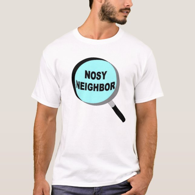NEUGIERIGER NACHBAR T-Shirt (Vorderseite)