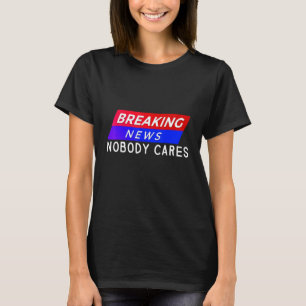 Neuigkeiten zu durchbrechen T-Shirt