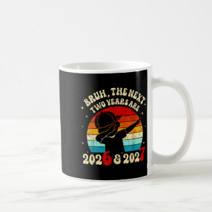 Neujahr 67 Kinder Bruh Die nächsten zwei Jahre sin Kaffeetasse