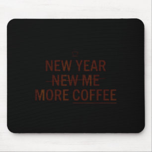 Neujahr Mehr Kaffee Lustiger Kaffee Motivation Hum Mousepad