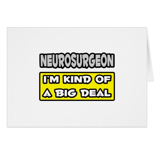 Neurochirurg .. Ich bin irgendwie ein großer Deal (Vorderseite (Horizontal))