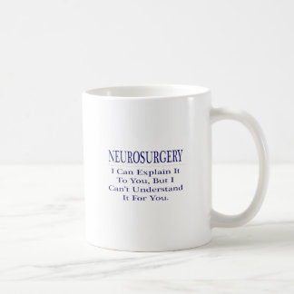 Neurochirurg Joke .. Erklären Sie nicht verstehen Kaffeetasse