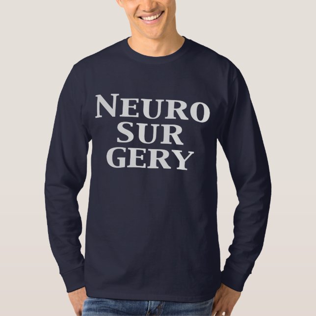 Neurochirurgie-Geschenke T-Shirt (Vorderseite)