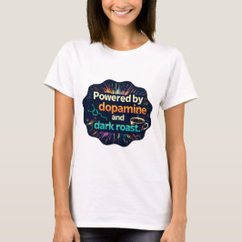 Neurodivergent | Dopamin und dunkle Röstung T-Shirt