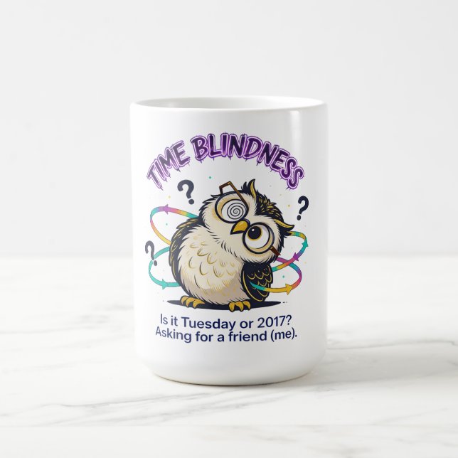 Neurodivergent Time Blindness  - Funny Sarcastic  Kaffeetasse (Mittel)