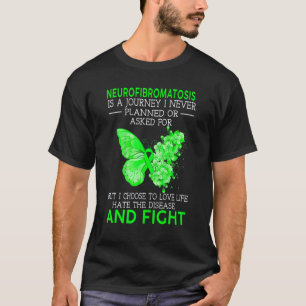 Neurofibromatose ist eine Reise, die ich nie gepla T-Shirt