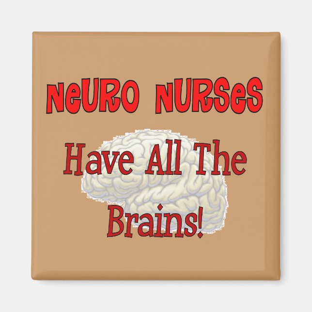 Neurokuren "Haben Sie alle Gehirne" Geschenke Magnet (Vorne)