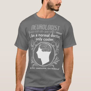 Neurologe Definition Hirnarzt Neurologie 1 T-Shirt
