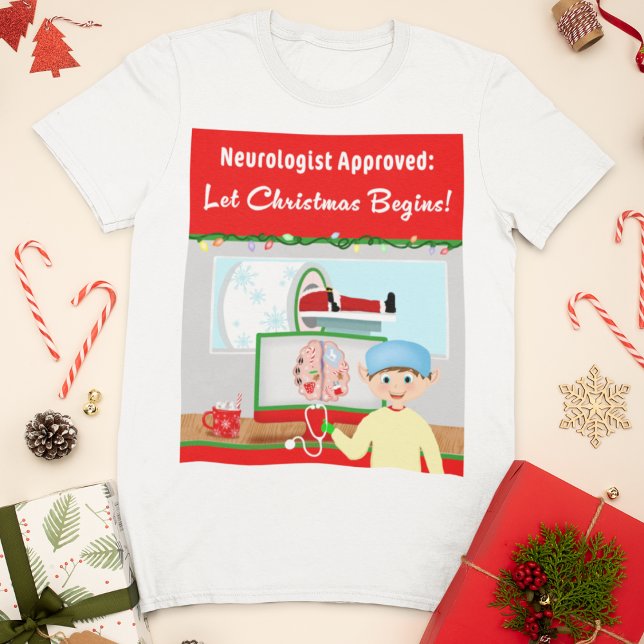 Neurologe genehmigt: Weihnachten beginnt Weihnacht T-Shirt (Von Creator hochgeladen)