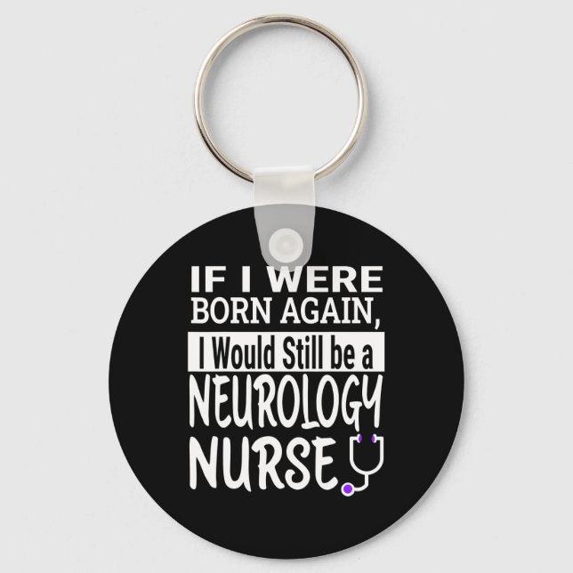 Neurologie Nurse Funny Nursing School & amp; Mediz Schlüsselanhänger (Vorderseite)