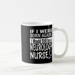 Neurologie Nurse Funny Nursing School and Medical Kaffeetasse