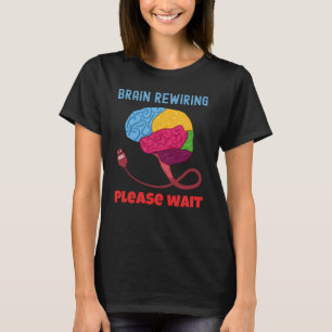 Neurologische Umschaltung Bitte Warten Student Leh T-Shirt