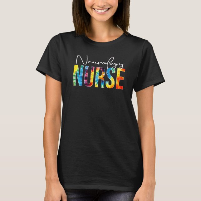 Neurology Nurse Appreciation Day Tie Dye For Women T-Shirt (Vorderseite)