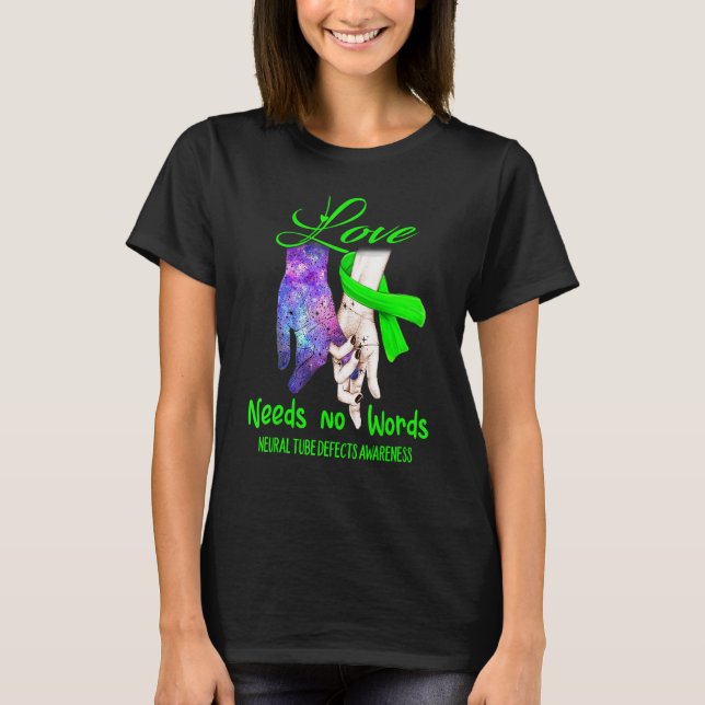 Neuronale Tube Defekte Bewusstsein, Liebe braucht  T-Shirt (Vorderseite)