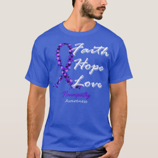 Neuropathie Bewusstsein Glaube Hoffnung Liebe in d T-Shirt