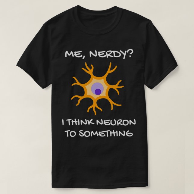 Neuroscience Puns Neuroscience Gift Funny Neurosc T-Shirt (Design vorne)