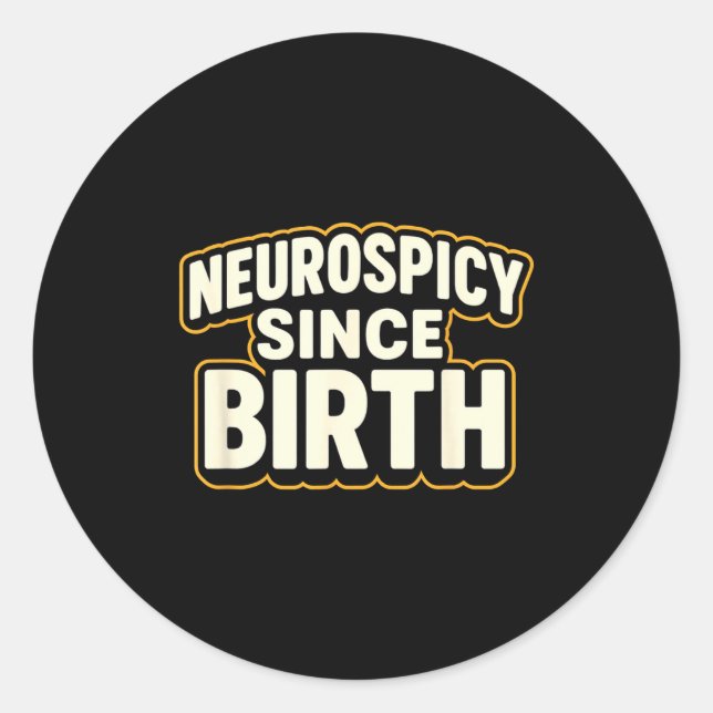 Neuroscy Since Birth – Funny Adhd Autism Neurodive Runder Aufkleber (Vorderseite)